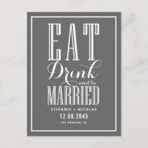 Grey Eat, Drink and Be Married Save the Date Announcement Postcard