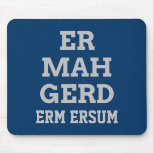 Grey Ermahgerd Mousepad