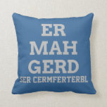 Grey Ermahgerd Pillow<br><div class="desc">Dorky and fun typography text design pillow featuring a word from the popular meme of Ermahgerd. Ermahgerd is a very obnoxious and lisped way to say "Oh my God!" Customise with your own text and background colour. Use an ermahgerd translator such as this one [http://ermahgerd.jmillerdesign.com/#!/translate] to make your personalised text...</div>