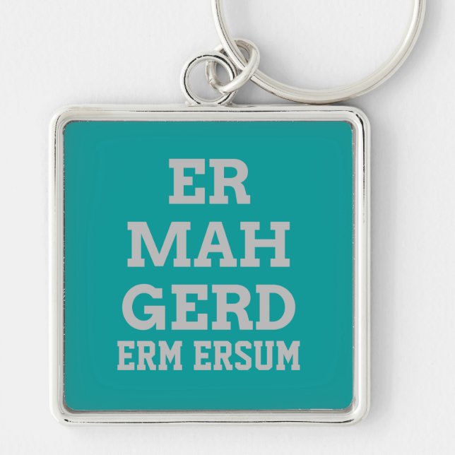Grey Ermahgerd Premium Keychain (Front)