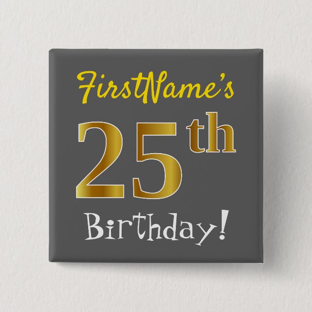 Grey, Faux Gold 25th Birthday, With Custom Name 15 Cm Square Badge (Front)