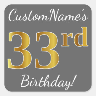 Grey, Faux Gold 33rd Birthday + Custom Name Square Sticker