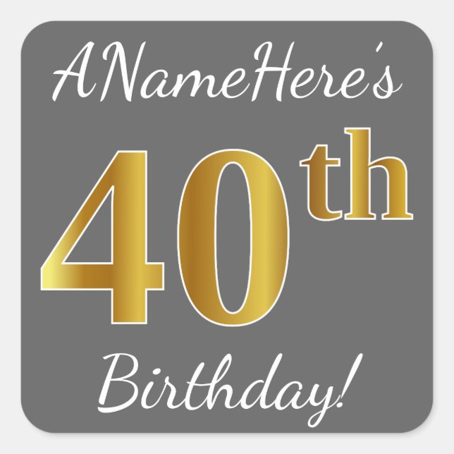 Grey, Faux Gold 40th Birthday + Custom Name Square Sticker (Front)