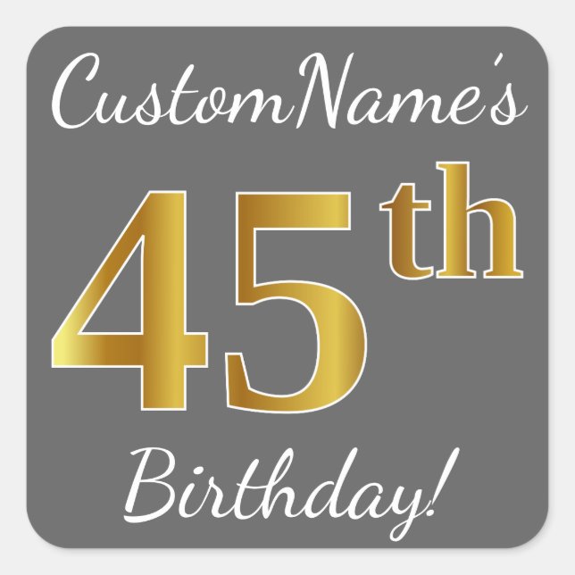 Grey, Faux Gold 45th Birthday + Custom Name Square Sticker (Front)