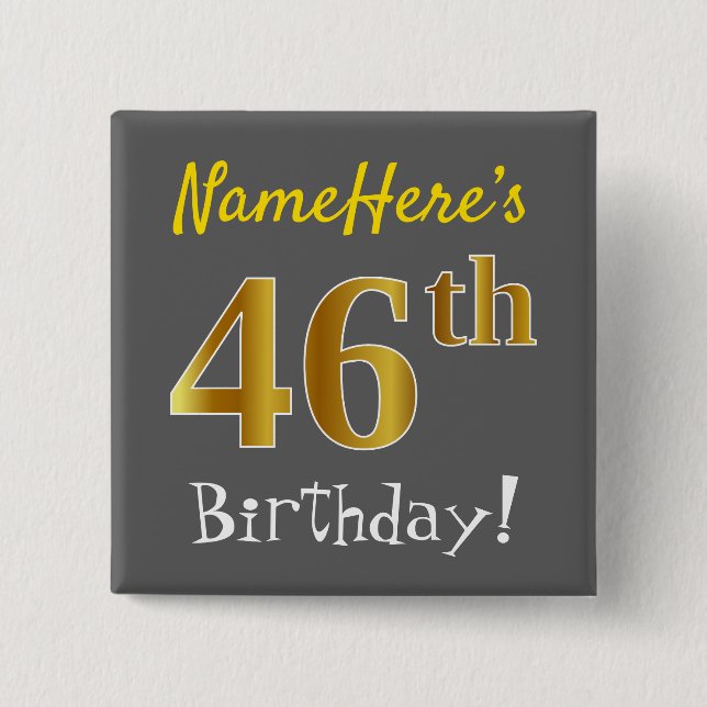 Grey, Faux Gold 46th Birthday, With Custom Name 15 Cm Square Badge (Front)
