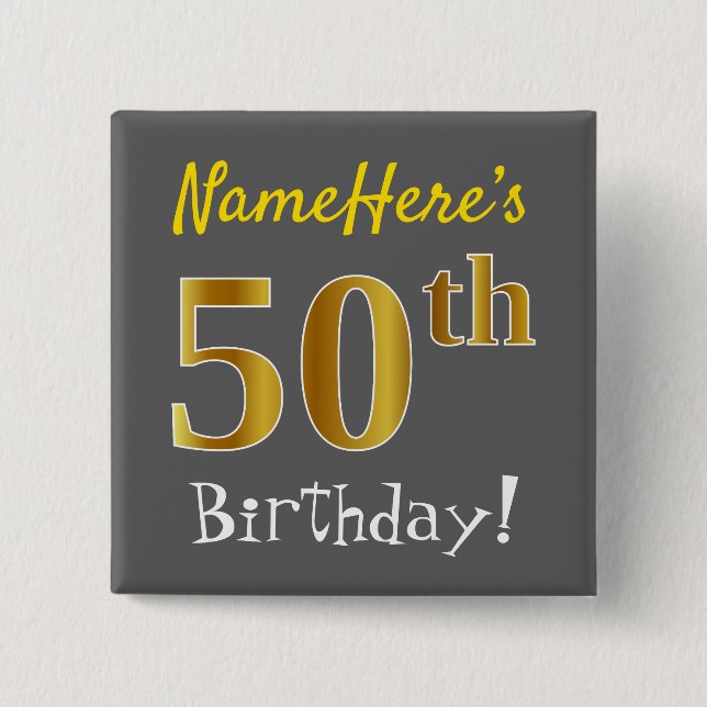 Grey, Faux Gold 50th Birthday, With Custom Name 15 Cm Square Badge (Front)