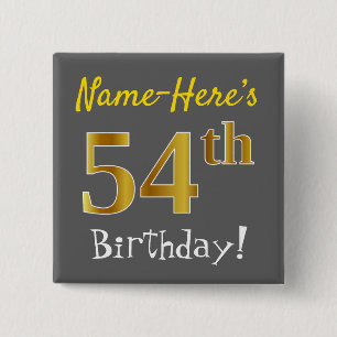 Grey, Faux Gold 54th Birthday, With Custom Name 15 Cm Square Badge