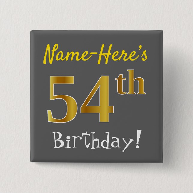 Grey, Faux Gold 54th Birthday, With Custom Name 15 Cm Square Badge (Front)