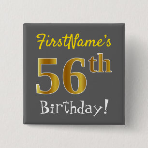 Grey, Faux Gold 56th Birthday, With Custom Name 15 Cm Square Badge