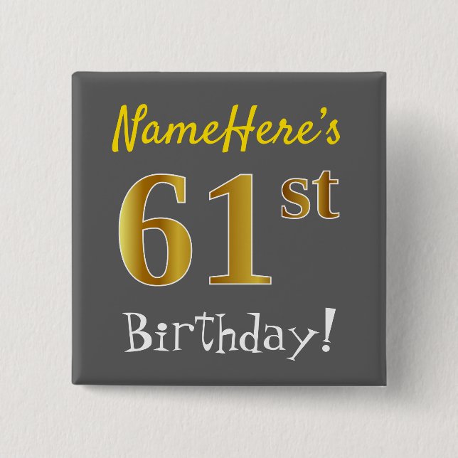 Grey, Faux Gold 61st Birthday, With Custom Name 15 Cm Square Badge (Front)