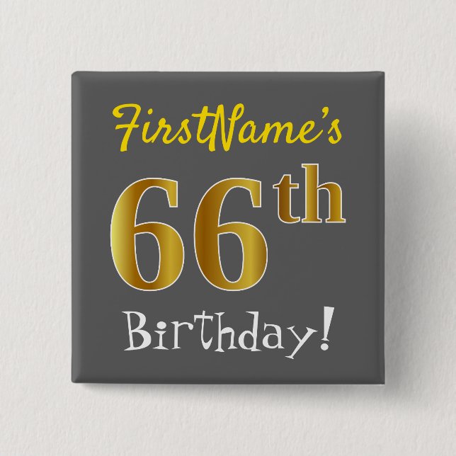 Grey, Faux Gold 66th Birthday, With Custom Name 15 Cm Square Badge (Front)
