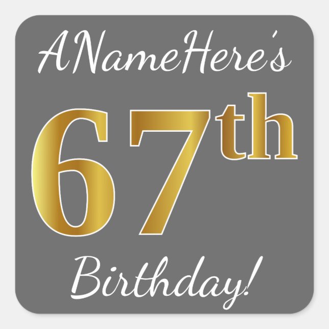 Grey, Faux Gold 67th Birthday + Custom Name Square Sticker (Front)