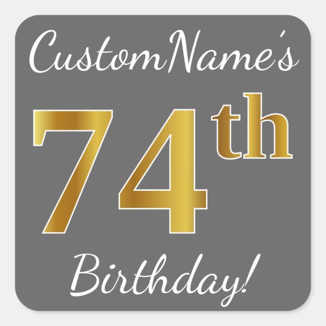 Grey, Faux Gold 74th Birthday + Custom Name Square Sticker (Front)