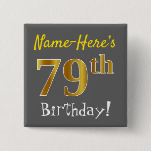 Grey, Faux Gold 79th Birthday, With Custom Name 15 Cm Square Badge