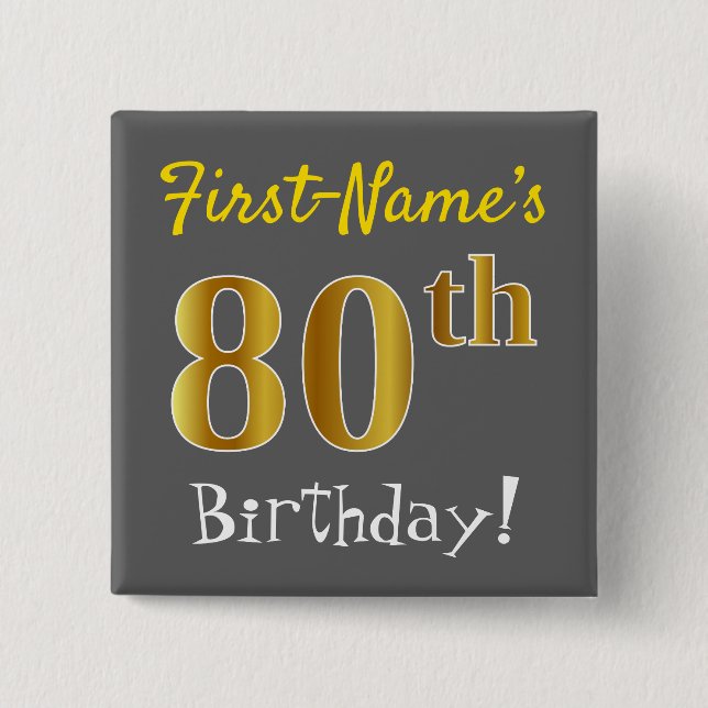 Grey, Faux Gold 80th Birthday, With Custom Name 15 Cm Square Badge (Front)