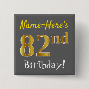 Grey, Faux Gold 82nd Birthday, With Custom Name 15 Cm Square Badge