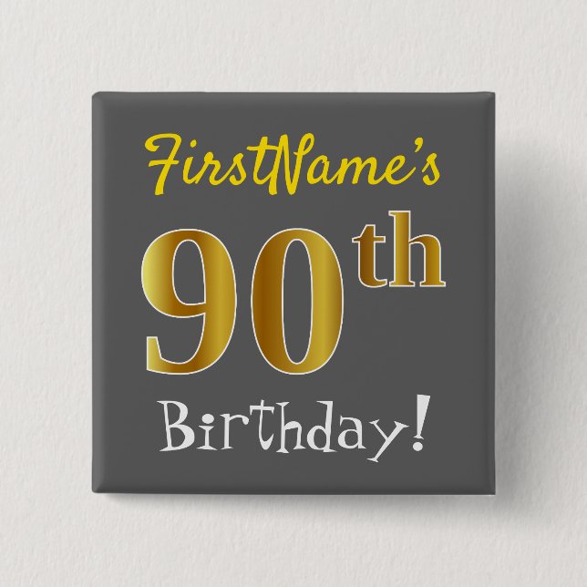 Grey, Faux Gold 90th Birthday, With Custom Name 15 Cm Square Badge (Front)