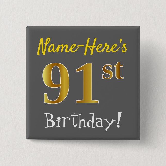 Grey, Faux Gold 91st Birthday, With Custom Name 15 Cm Square Badge (Front)