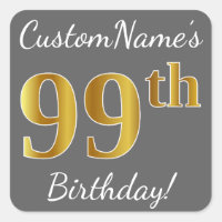 Grey, Faux Gold 99th Birthday + Custom Name