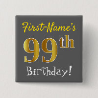 Grey, Faux Gold 99th Birthday, With Custom Name