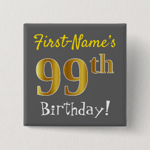 Grey, Faux Gold 99th Birthday, With Custom Name 15 Cm Square Badge