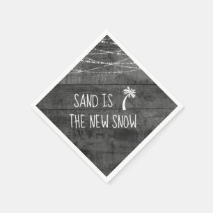 Grey Fun #Tropical Holidays Sand is the New Snow Napkin
