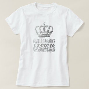 Grey hair is a glorious crown, silver scripture T-Shirt