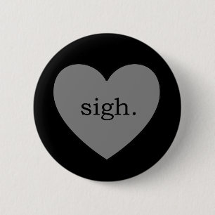 Grey Heart Sigh 6 Cm Round Badge