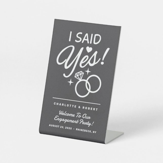 Grey I Said Yes! Engagement Party  Pedestal Sign (Front)