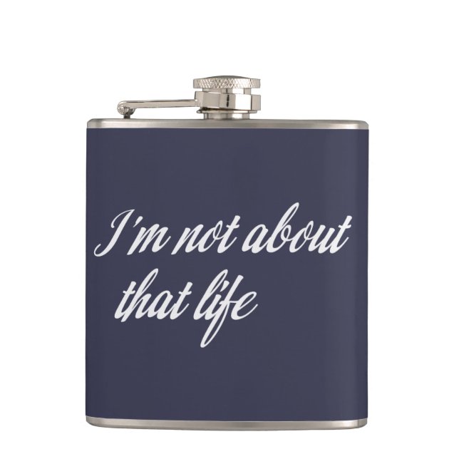 Grey I'm Not About That Life Hip Flask (Front)