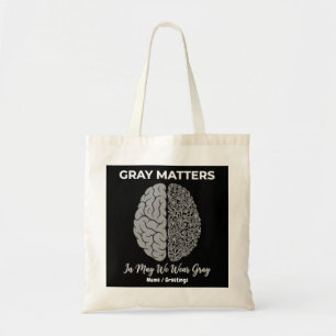 Grey Matters In May We Wear Grey Brain Tumour Awar Tote Bag