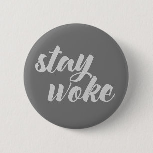 Grey Stay Woke 6 Cm Round Badge