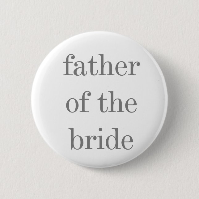 Grey Text Father of Bride 6 Cm Round Badge (Front)