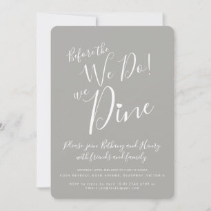 Grey white rehearsal dinner before we do invites