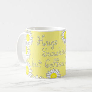 Grey Yellow and White Daisy Fun Saying Coffee Mug