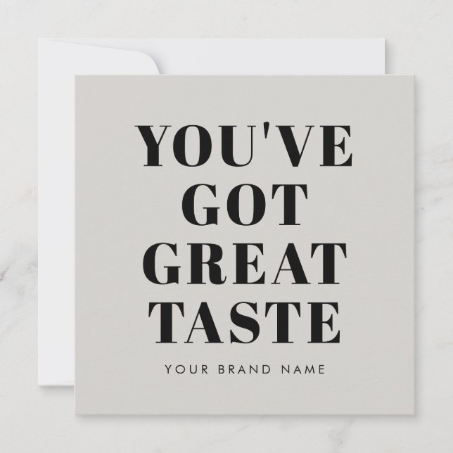 Grey you've got great taste thank you card (Front)