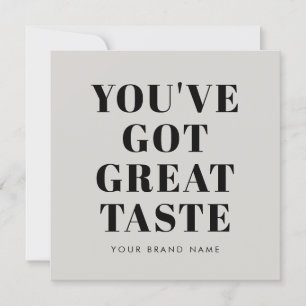 Grey you've got great taste thank you card