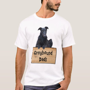 Greyhound Dad Quote Greyhound T-Shirt