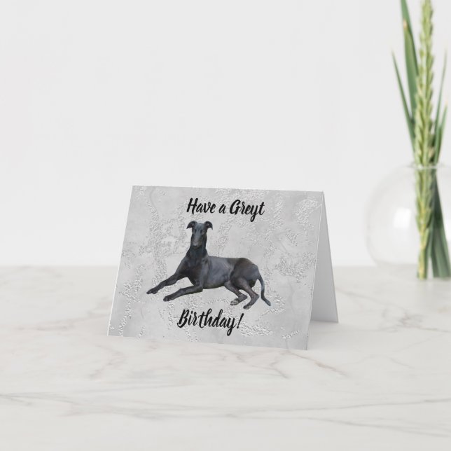 Greyhound Have a Greyt Birthday Card (Front)