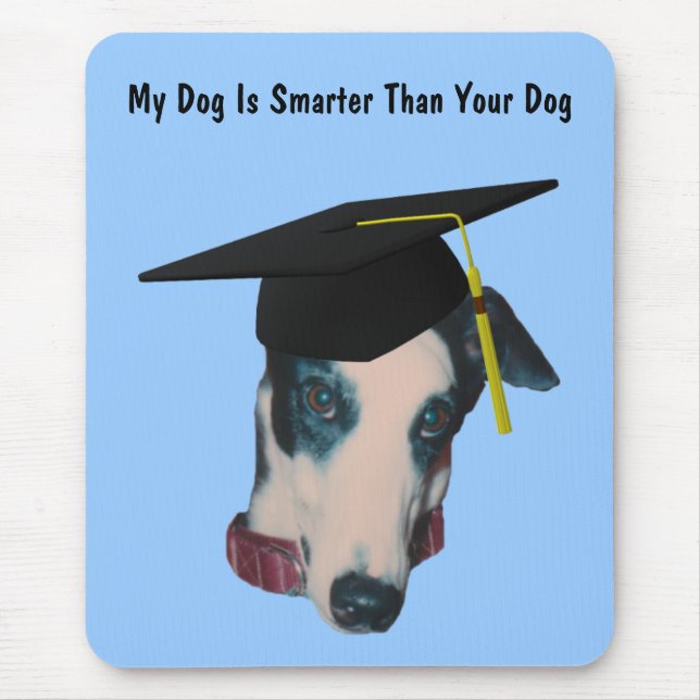 Greyhound My Dog Smarter Than Yours Funny Mousepad (Front)