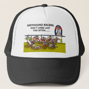 GREYHOUND RACING.DON'T COME LAST TOO OFTEN... TRUCKER HAT