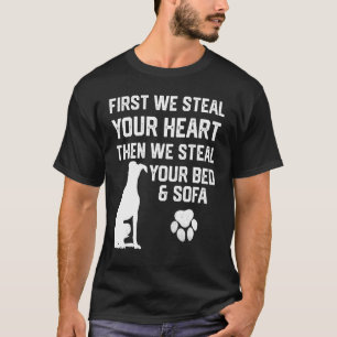 Greyhound Steal Your Heart Steal Your Bed and Sofa T-Shirt