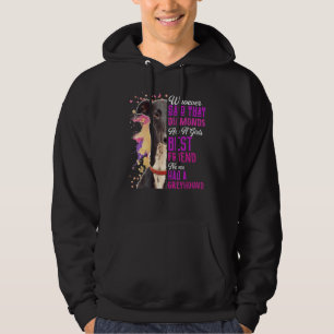 Greyhounds Are A Girls Best Friend Dog Mama Mum Mu Hoodie