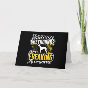Greyhounds Are Freaking Awesome Greyhound T-Shirt. Thank You Card
