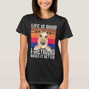 Greyhounds Makes Your Life Good Vintage T-Shirt