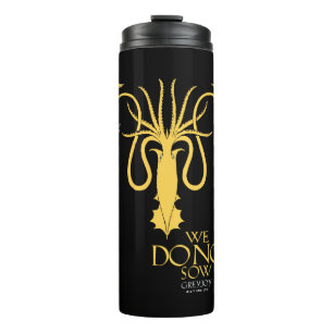 Greyjoy Sigil - We Do Not Sow Thermal Tumbler