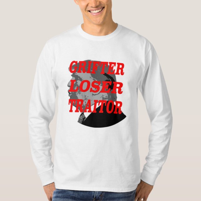 Grifter Loser Traitor T-Shirt (Front)