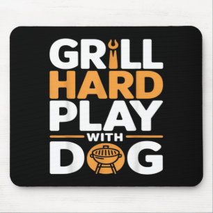Grill Hard Play With Dog Backyard Bbq Lover Mouse Mat