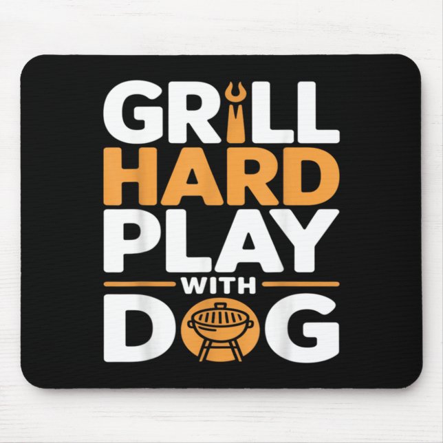 Grill Hard Play With Dog Backyard Bbq Lover Mouse Mat (Front)