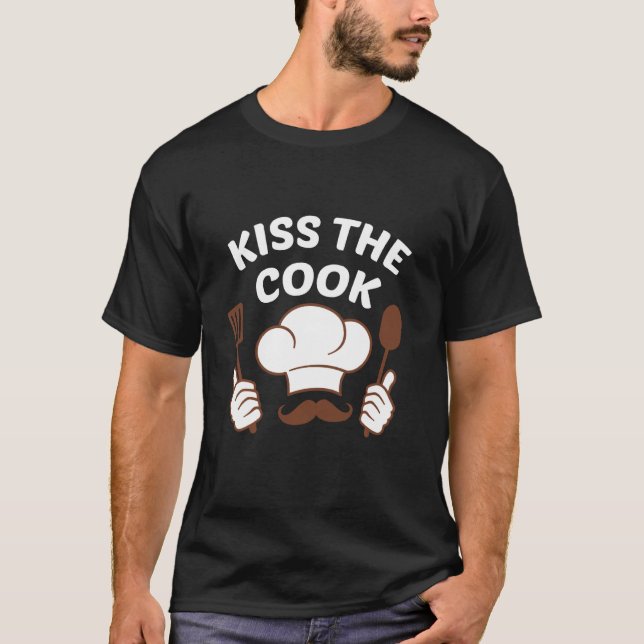 Grill Master Baker Kitchen Staff Kiss The Chef Coo T-Shirt (Front)